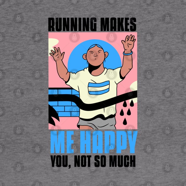 Running makes me happy funny running quote by G-DesignerXxX